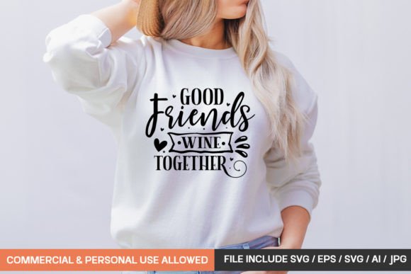 Good Friends Wine Together SVG: Graphics & T-Shirt Designs