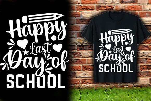 Happy Last Day of School Graphics & T-Shirt Designs