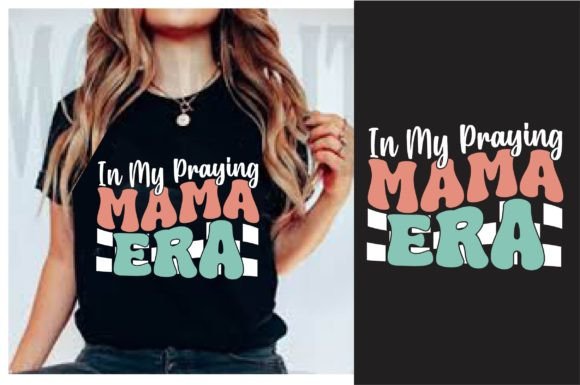 In My Praying Mama Era Retro PNG T-Shirt Design