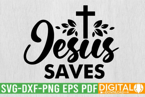 Jesus Saves SVG Design: Graphics for T-Shirt Designs