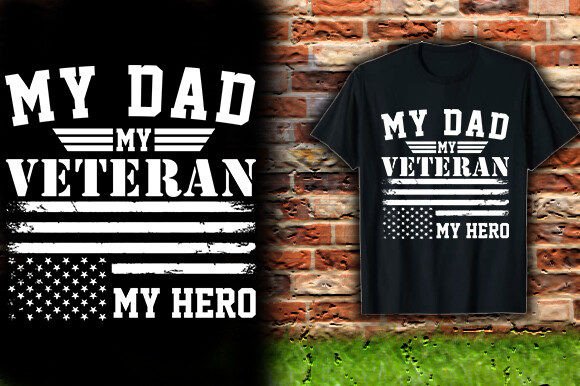 My Dad My Veteran My Hero Graphics & T-Shirt Designs