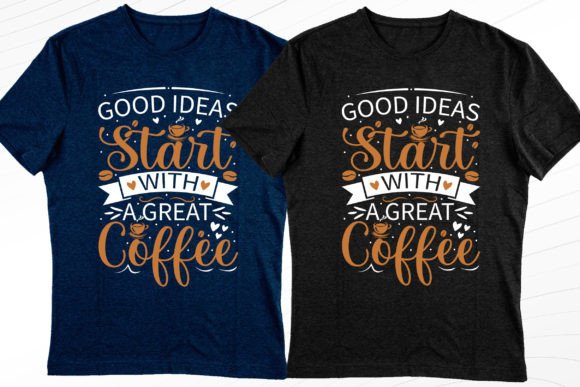 Start with a Coffee Graphics for Classy T-Shirt Designs