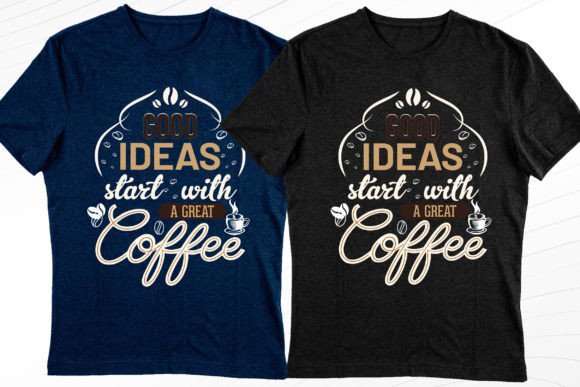 Start with a Coffee T-Shirt Design Graphics Review