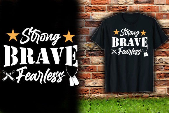Strong Brave Fearless Graphics for T-Shirt Designs