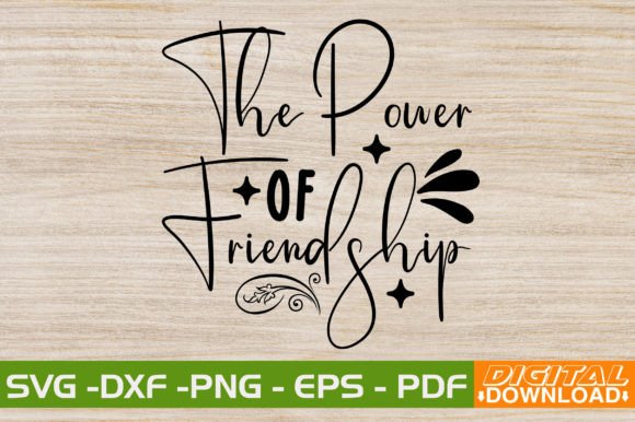 The Power of Friendship SVG: Graphics & T-Shirt Designs