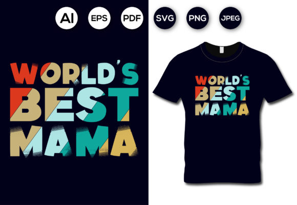 World's Best Mama T-Shirt Design: Graphics Review